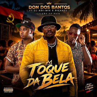 Don Dos Bantos feat. DJ Adi Mix & Picante – Toque Da Bela